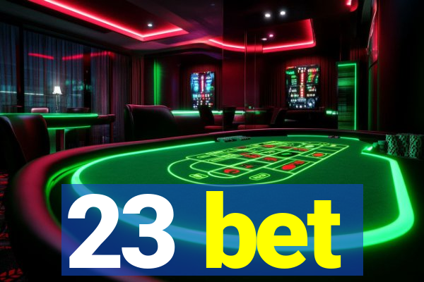 23 bet